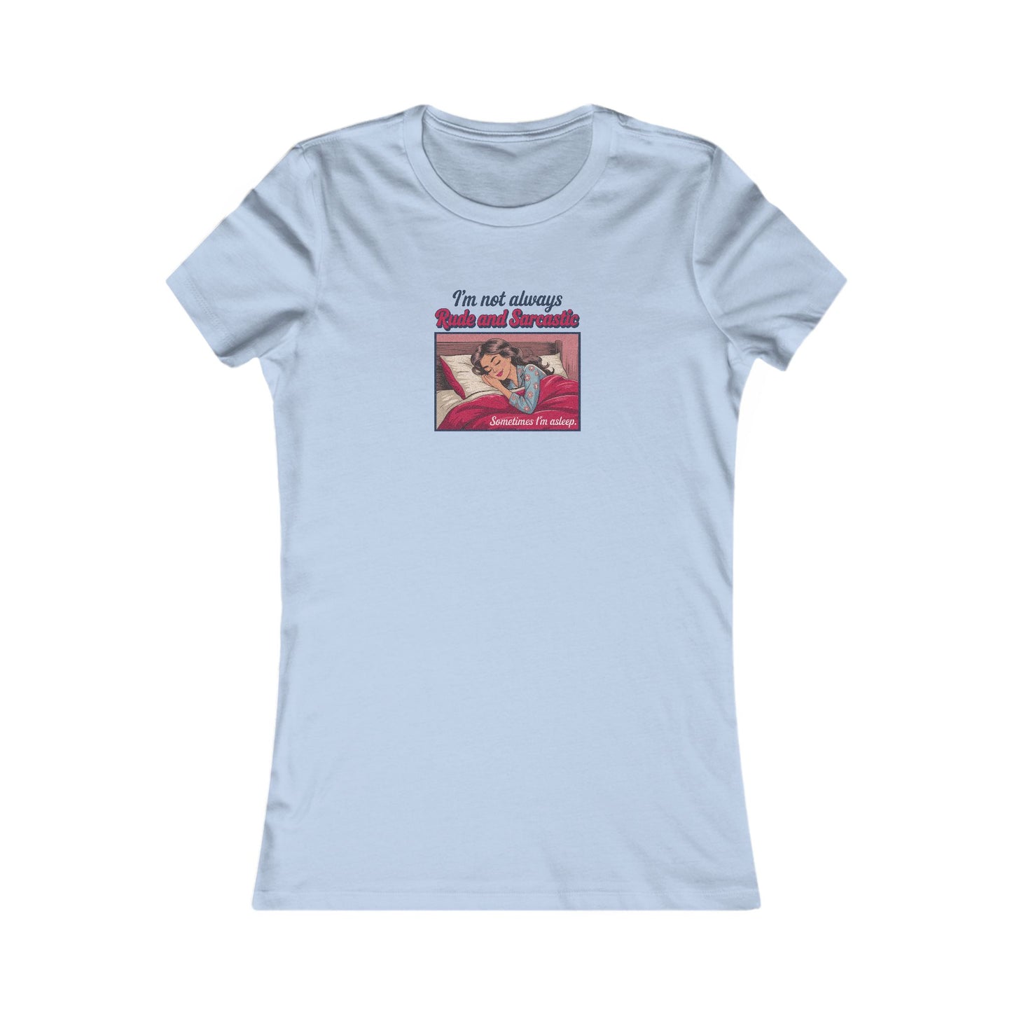 I'm Not Always Rude and Sarcastic — Retro Women's Tee (Light)
