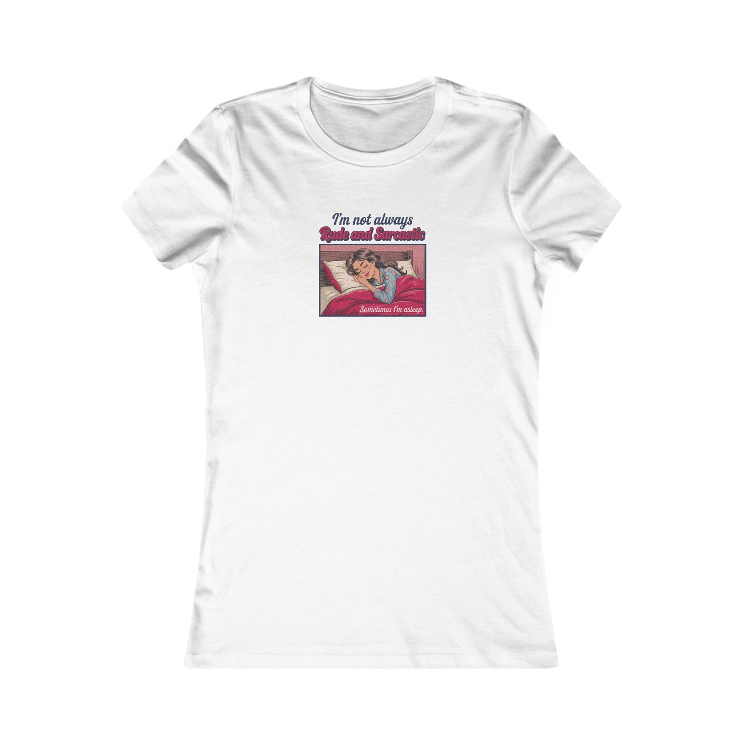 I'm Not Always Rude and Sarcastic — Retro Women's Tee (Light)