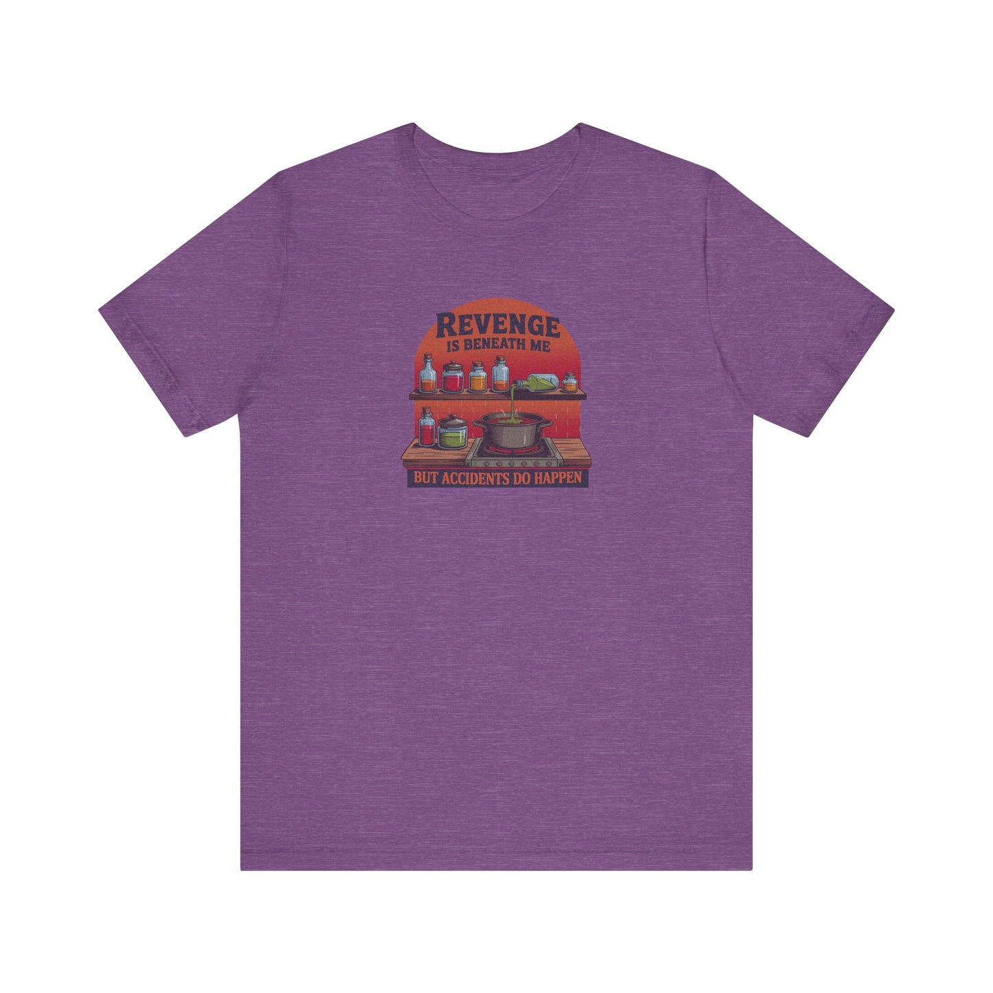 Revenge is Beneath Me (But Accidents Happen) — Retro Tee (Light)