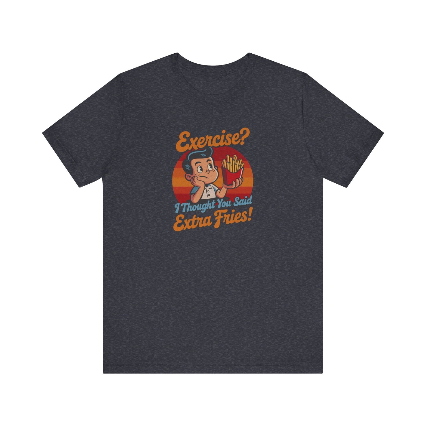Exercise? I Thought You Said Extra Fries! — Retro Tee (Dark)