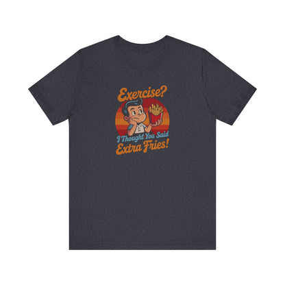 Exercise? I Thought You Said Extra Fries! — Retro Tee (Dark)
