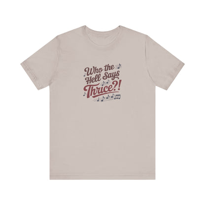 Who the Hell Says Thrice?! — Golden Girls Retro Tee (Light)