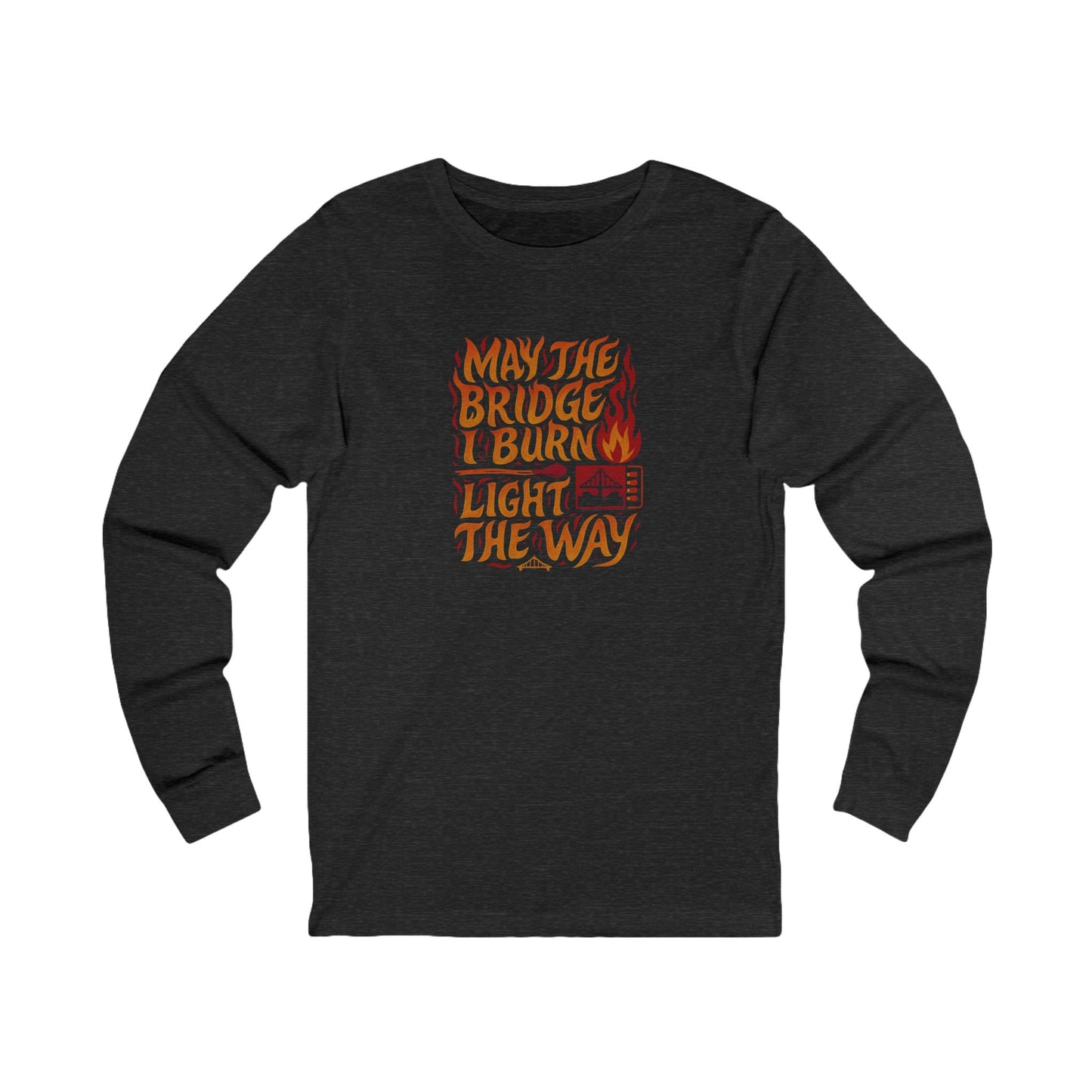 May the Bridges I Burn Light the Way (Remix) — Retro Long Sleeve (Dark)