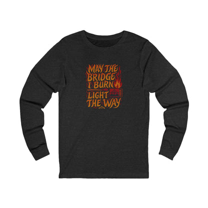 May the Bridges I Burn Light the Way (Remix) — Retro Long Sleeve (Dark)