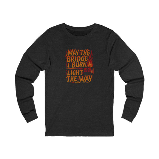 May the Bridges I Burn Light the Way (Remix) — Retro Long Sleeve (Dark)