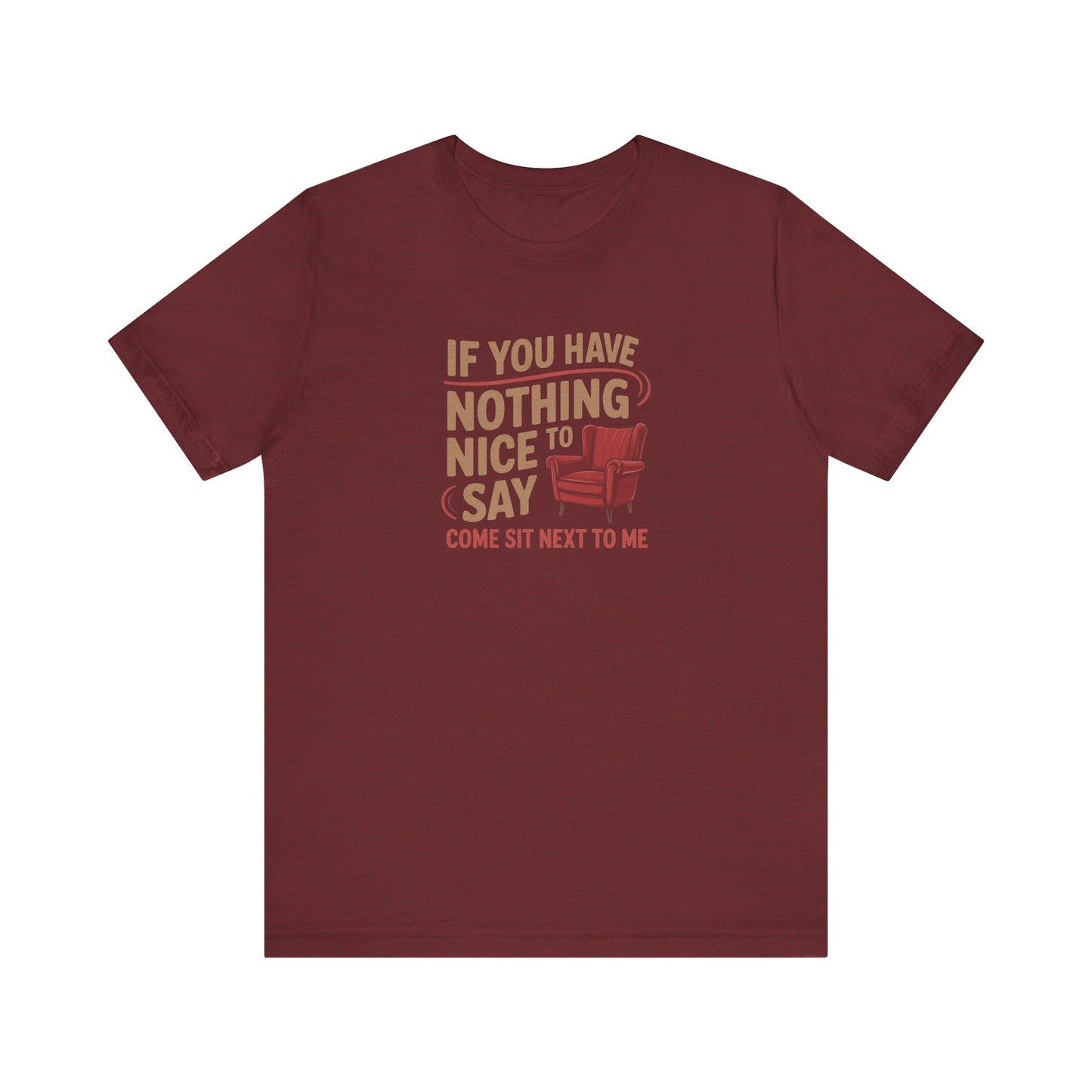 Nothing Nice to Say? Come Sit Next to Me — Retro Tee (Dark)