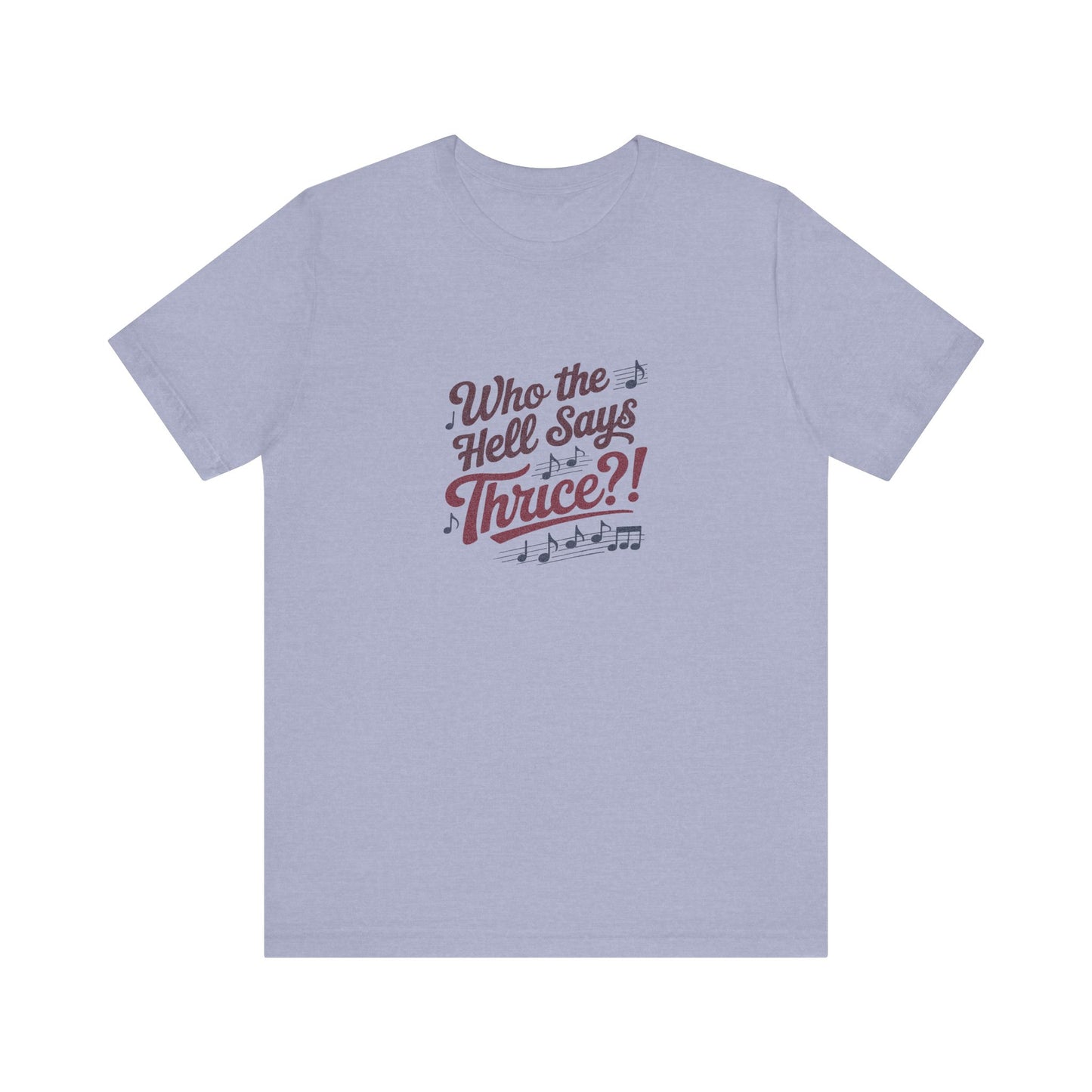 Who the Hell Says Thrice?! — Golden Girls Retro Tee (Light)