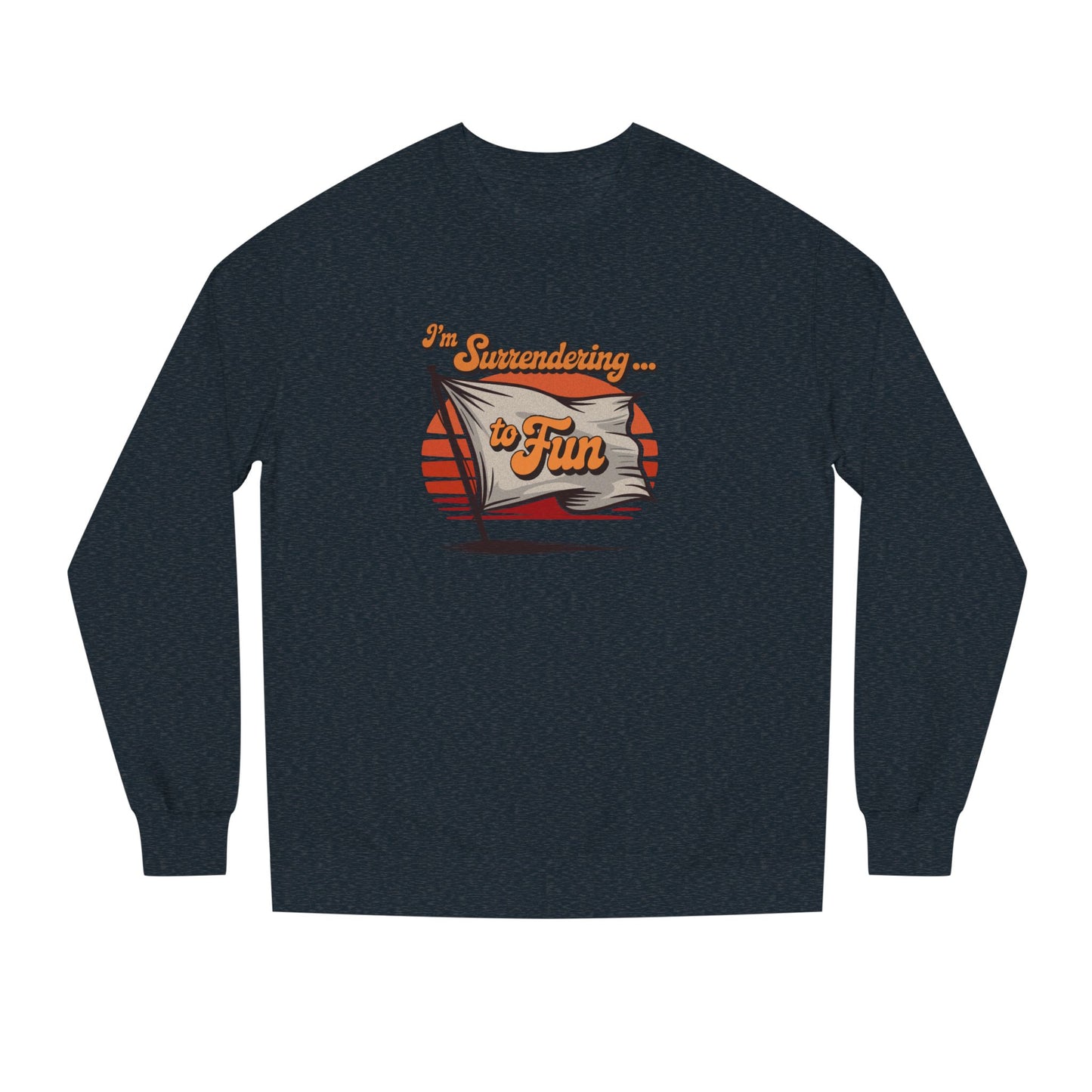 I'm Surrendering to Fun — Fun with Flags Retro Sweatshirt (Dark)