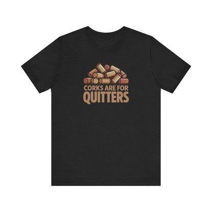 Corks Are For Quitters – Wine Lover Retro Tee (Dark)
