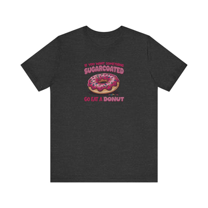 Sugarcoated (Go Eat a Donut) — Retro Graphic Tee (Dark)