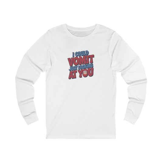I Could Vomit Just Looking At You — Dorothy Zbornak Long Sleeve (Light)
