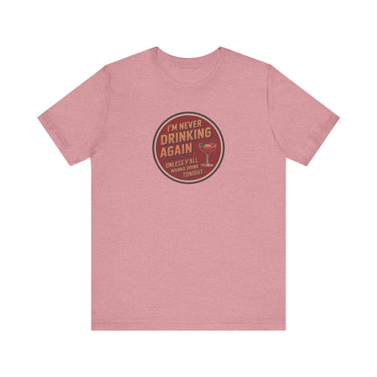 I’m Never Drinking Again (LOL) — Retro Tee (Light)