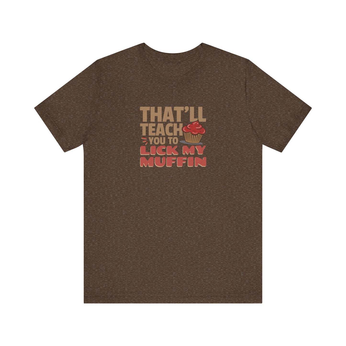 That'll Teach You to Lick My Muffin — Friends Retro Tee (Dark)