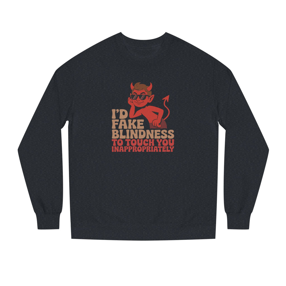 Fake Blindness? The Devil Made Me Do It! — Retro Sweatshirt (Dark)