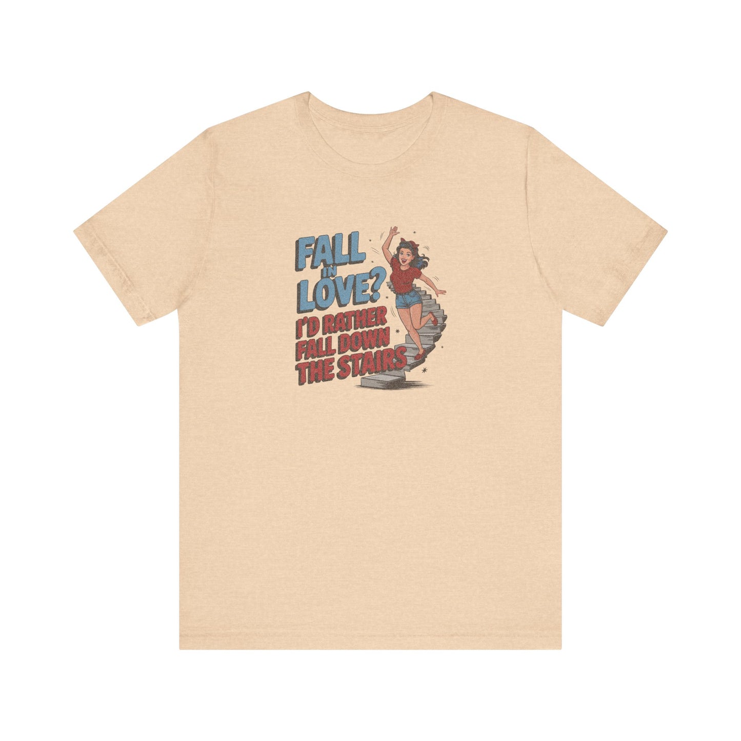 Fall in Love? I'd Rather Fall Down the Stairs — Retro Tee (Light)