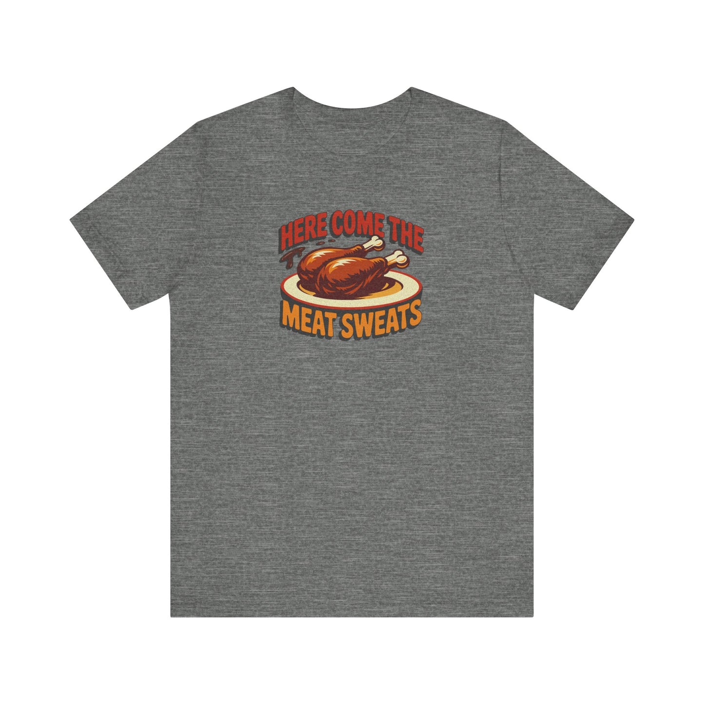 Here Come the Meat Sweats — Friends Thanksgiving Tee (Light)