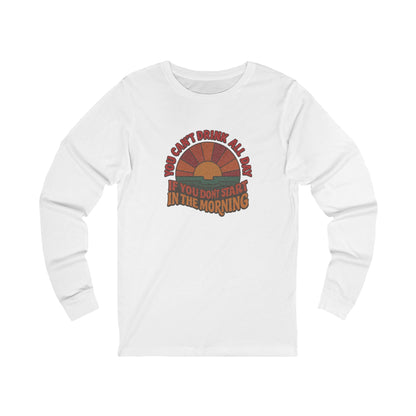 You Can't Drink All Day PSA — Retro Sunrise Long Sleeve (Light)