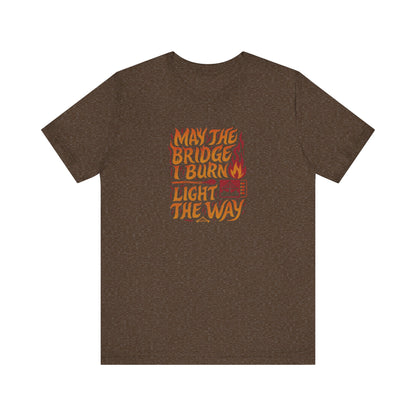 May the Bridges I Burn Light the Way (Remix) — Retro Tee (Dark)