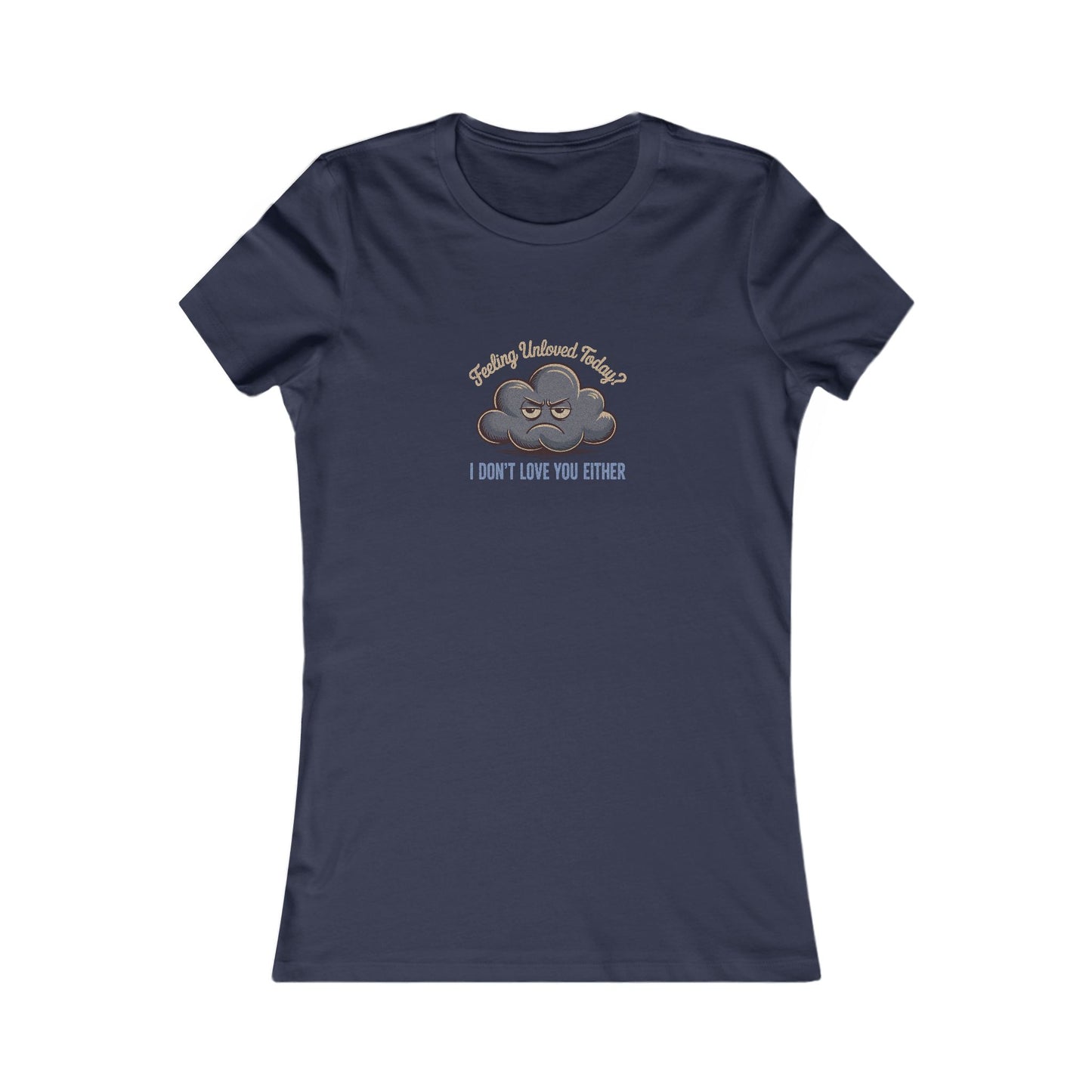 Feeling Unloved Today? I Don't Love You Either — Retro Women's Tee (Dark)