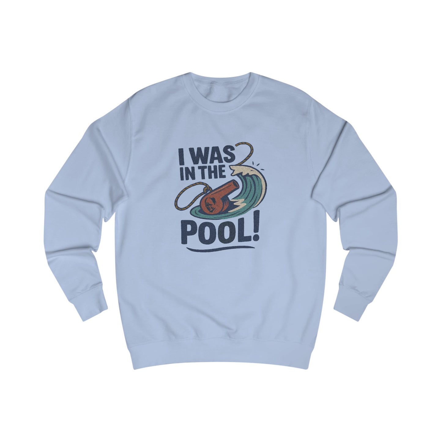 I Was in the Pool! — George Costanza Shrinkage Sweatshirt (Light)