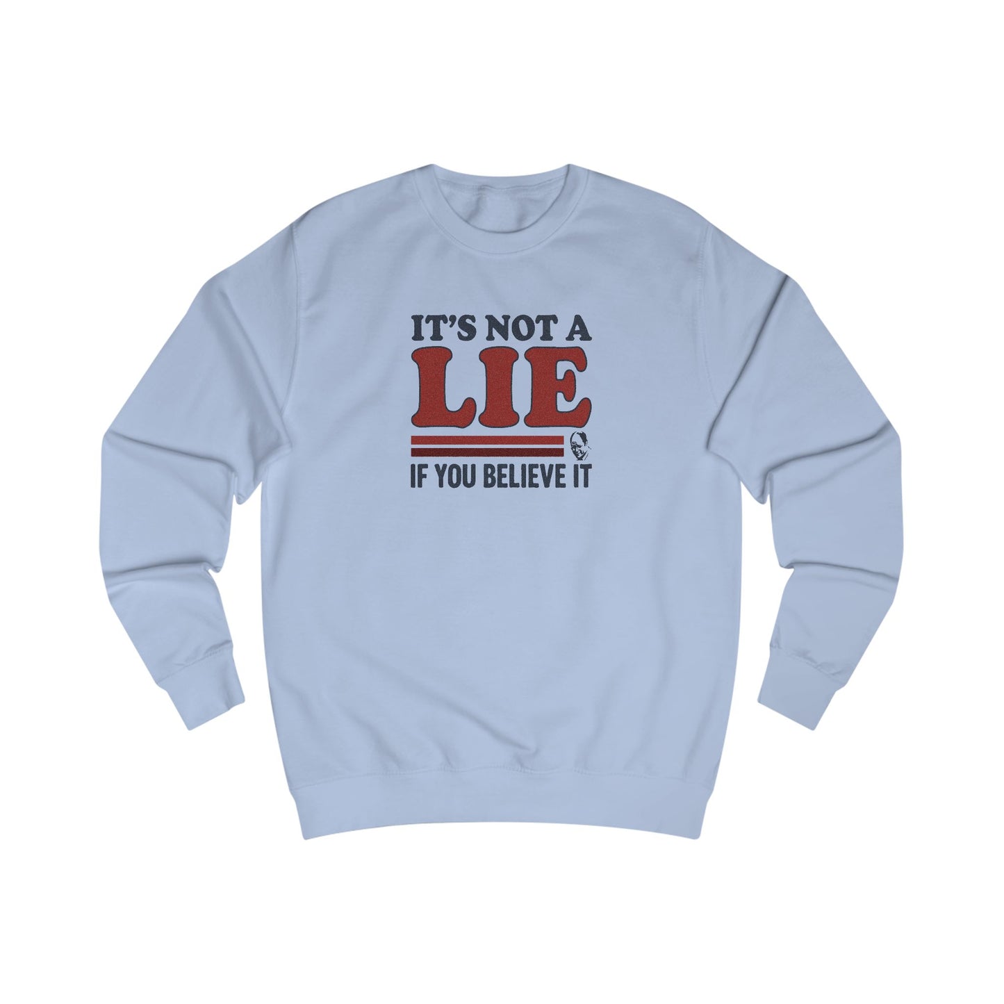 It’s Not a Lie, If You Believe It — George Costanza Retro Sweatshirt (Light)