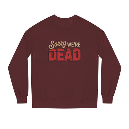 Sorry We’re Dead — Zombie Halloween Sign Retro Sweatshirt (Dark)