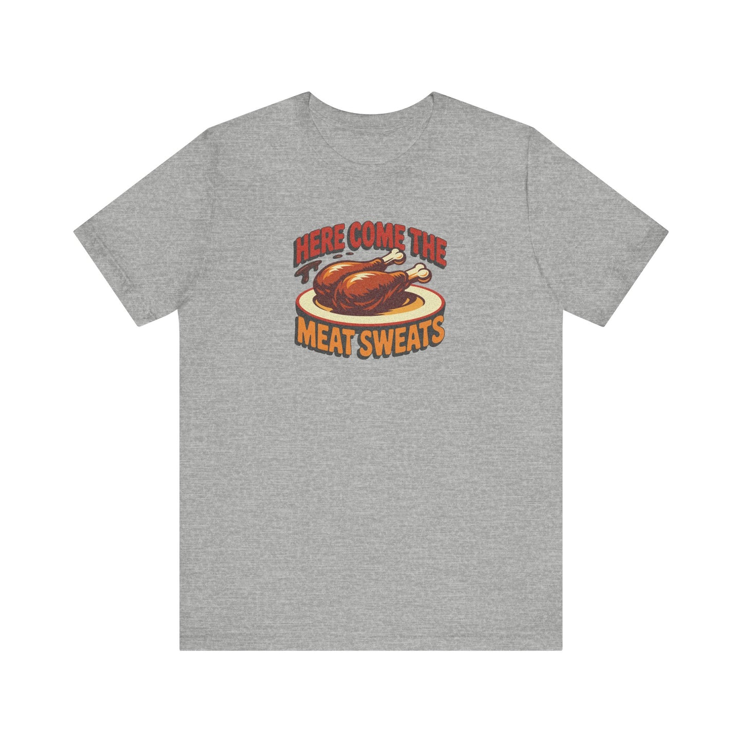Here Come the Meat Sweats — Friends Thanksgiving Tee (Light)