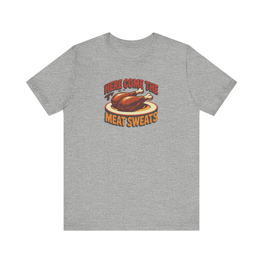 Here Come the Meat Sweats — Friends Thanksgiving Tee (Light)