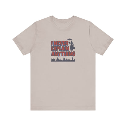 I Never Explain Anything — Mary Poppins Retro Tee (Light)