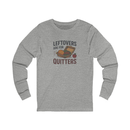 Leftovers Are For Quitters — Foodie Retro Long Sleeve (Light)