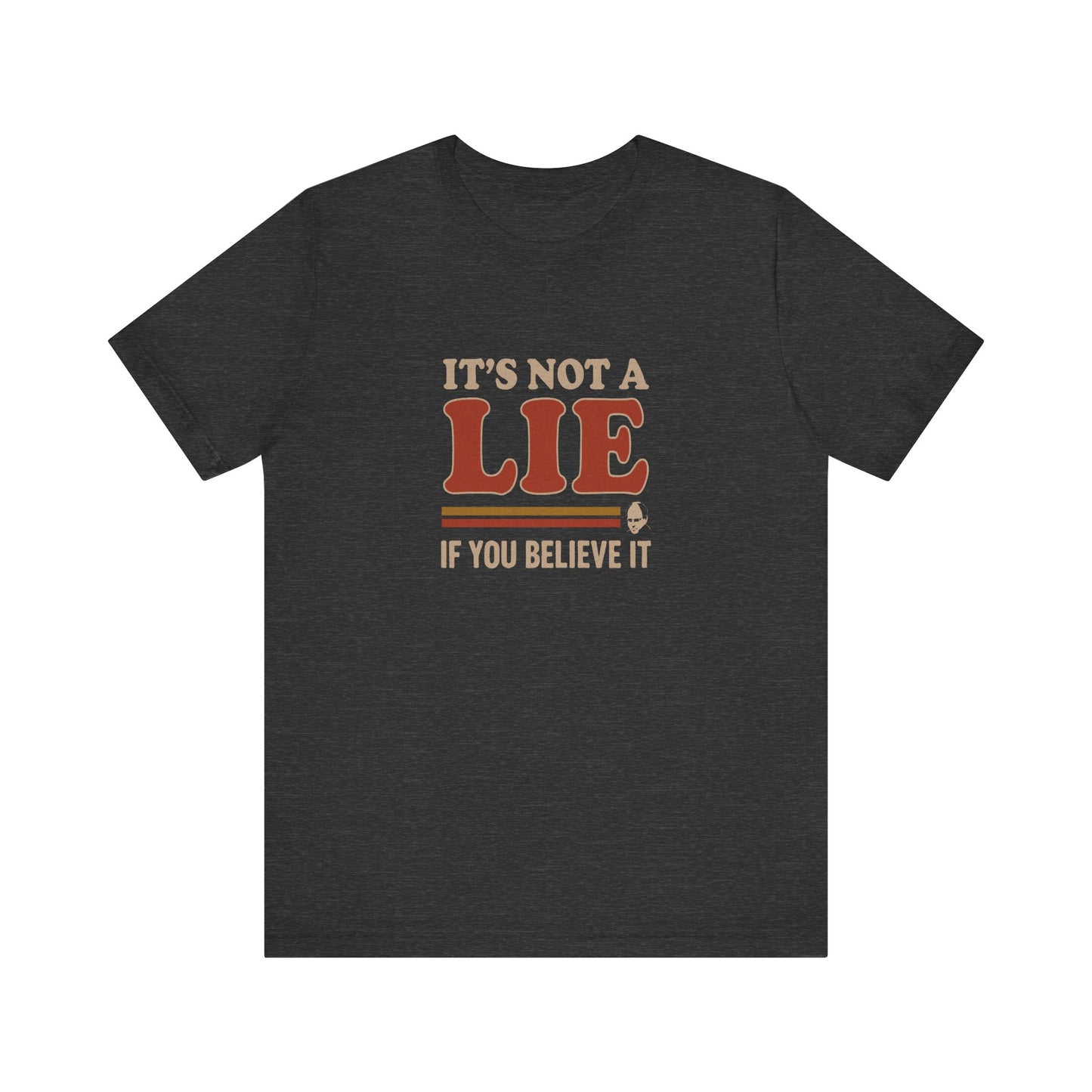 It’s Not a Lie, If You Believe It — George Costanza Retro Tee (Dark)