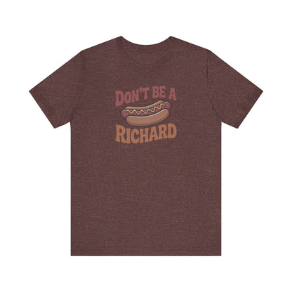 Don’t Be a Richard – Hotdog Roast Retro Tee (Dark)