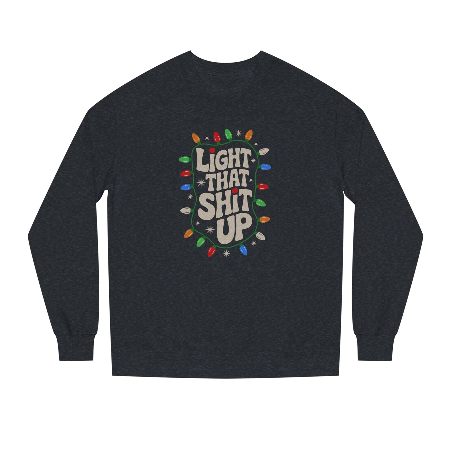 Light That Sh!t Up — Retro Christmas Lights Sweatshirt (Dark)