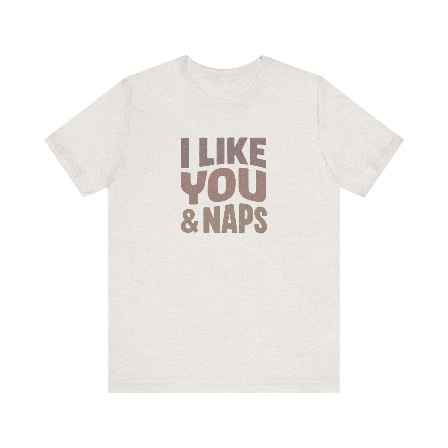 I Like You & Naps (Warm Gradient) — Retro Loungewear Tee (Light)