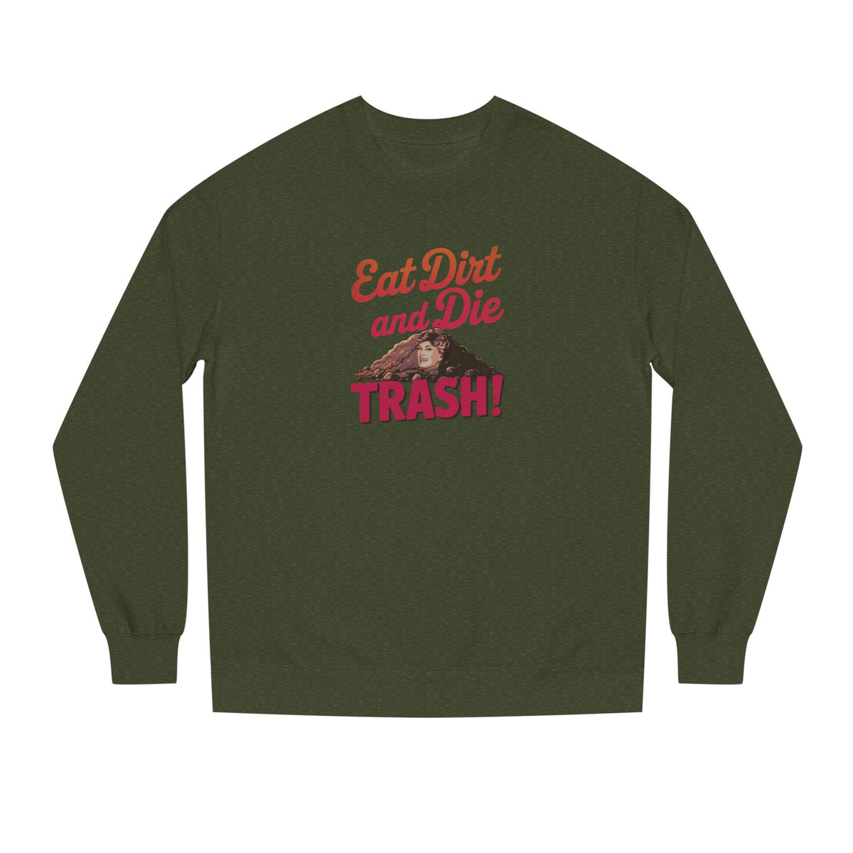 Eat Dirt and Die, Trash! — Blanche Devereaux Retro Sweatshirt (Dark)