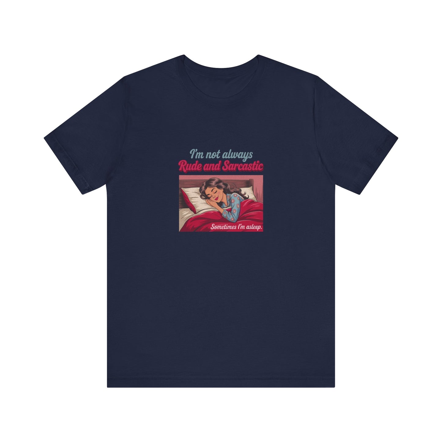I'm Not Always Rude and Sarcastic — Retro Tee (Dark)