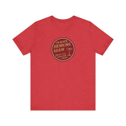 I’m Never Drinking Again (LOL) — Retro Tee (Light)