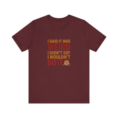 It's Weird, But I'm Interested (Colorful) — Retro Tee (Dark)