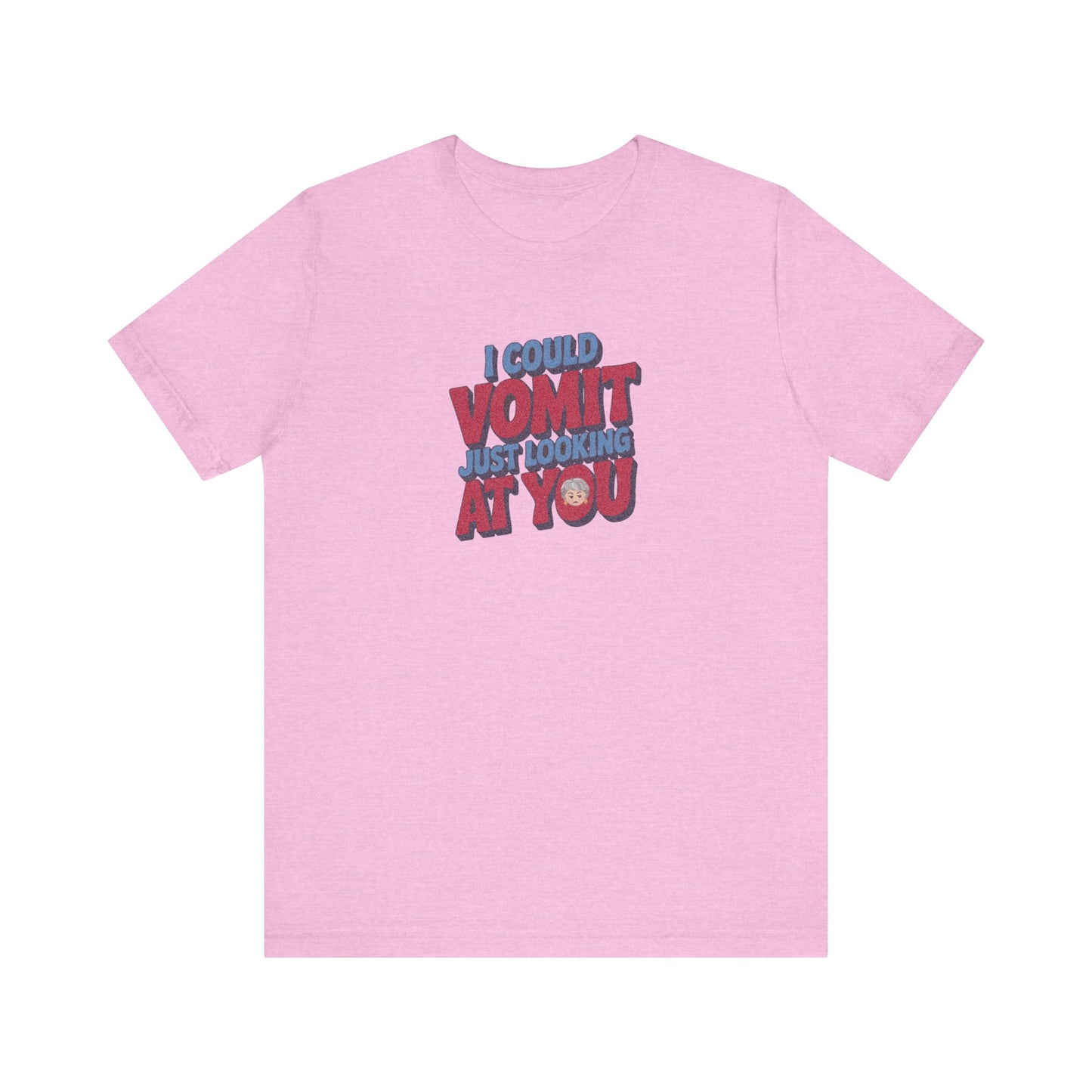 I Could Vomit Just Looking At You — Dorothy Zbornak Retro Tee (Light)