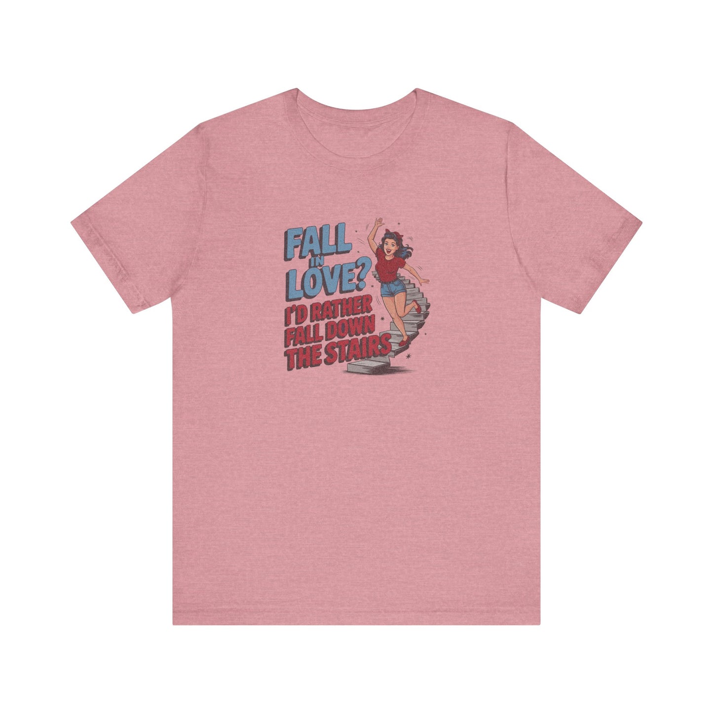 Fall in Love? I'd Rather Fall Down the Stairs — Retro Tee (Light)