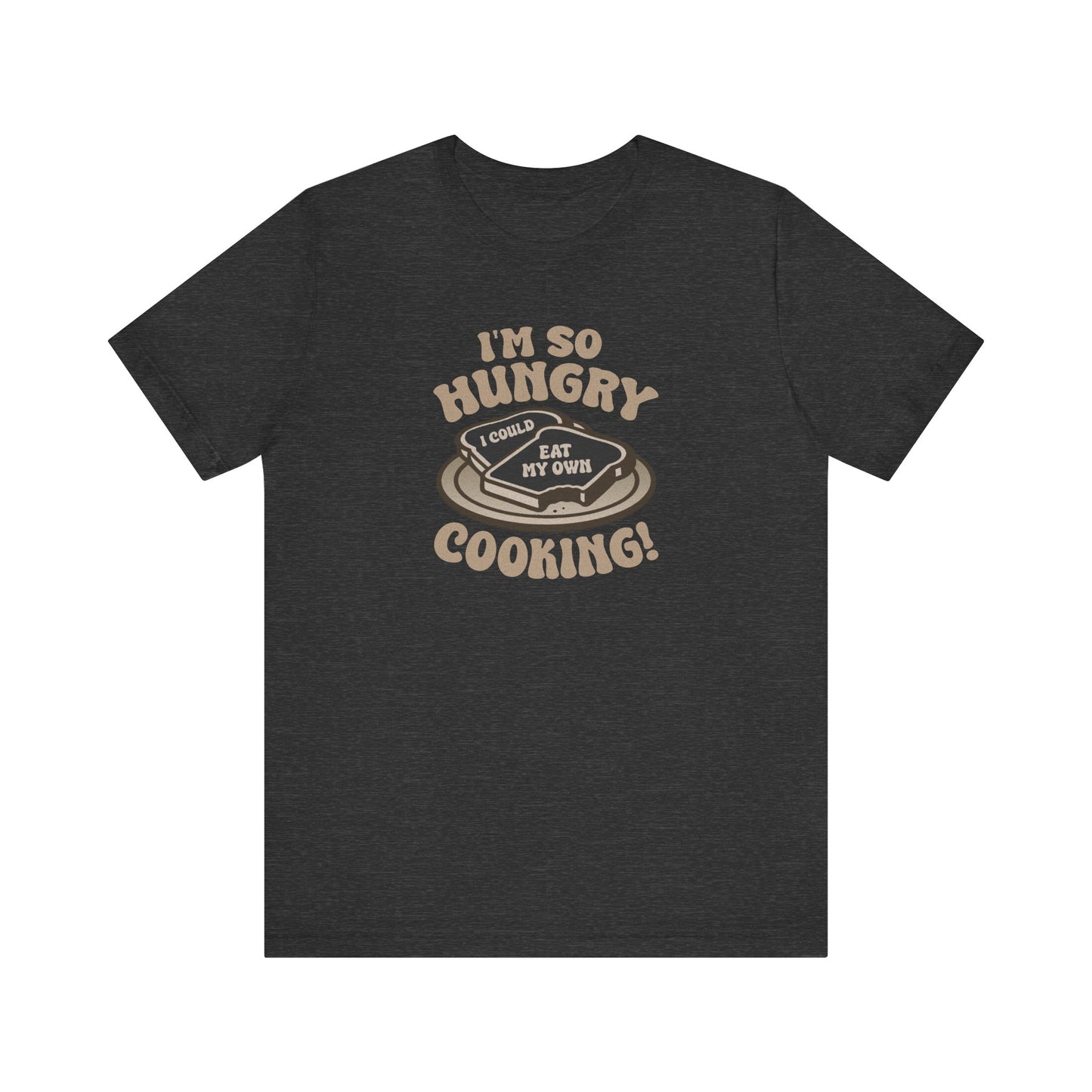 I'm So Hungry, I Could Eat My Own Cooking — Retro Tee (Dark)