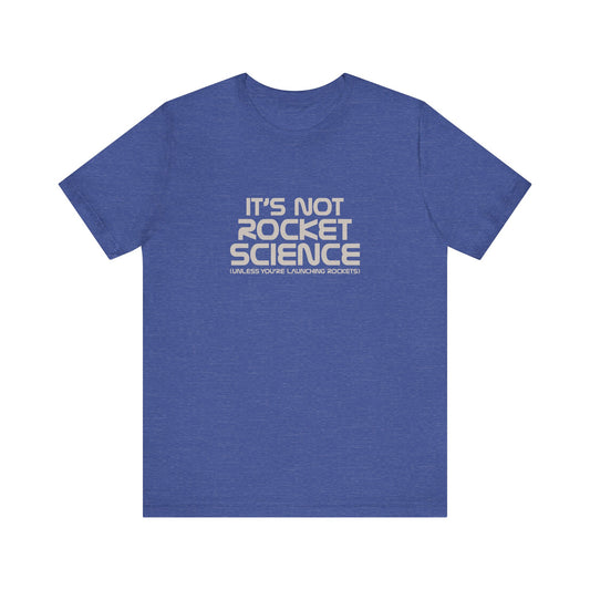 It’s Not Rocket Science (Unless You’re Launching Rockets) – Retro Tee (Dark)