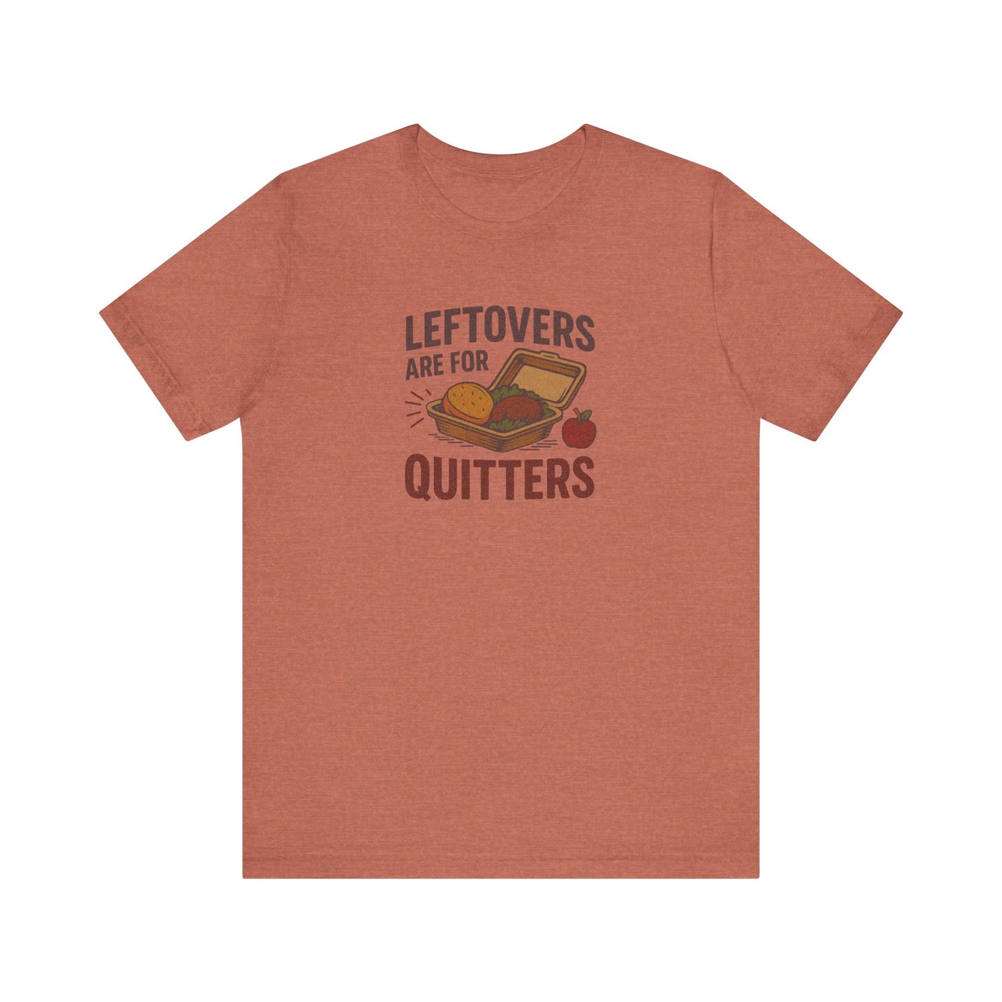 Leftovers Are For Quitters — Foodie Retro Tee (Light)