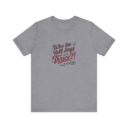 Who the Hell Says Thrice?! — Golden Girls Retro Tee (Light)