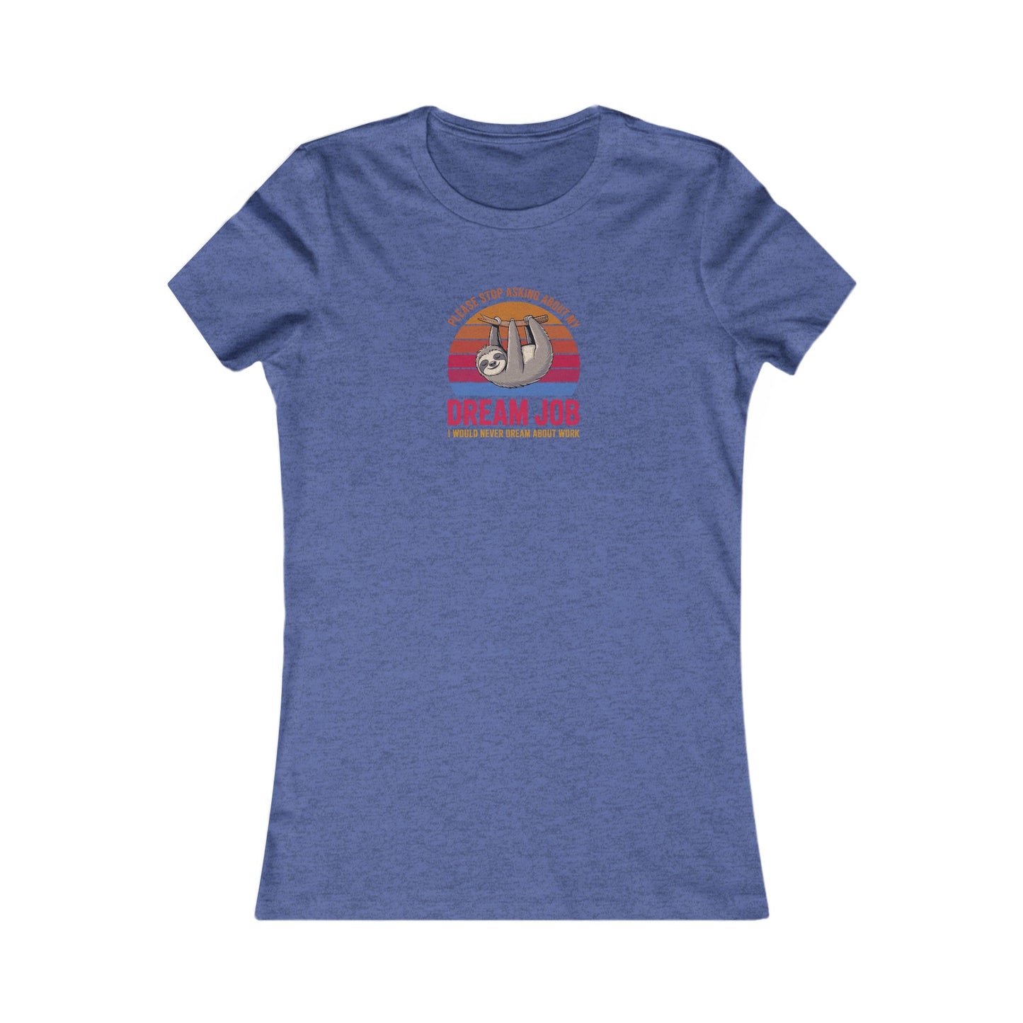 My Dream Job? I Would Never Dream About Work — Retro Women's Tee (Dark)