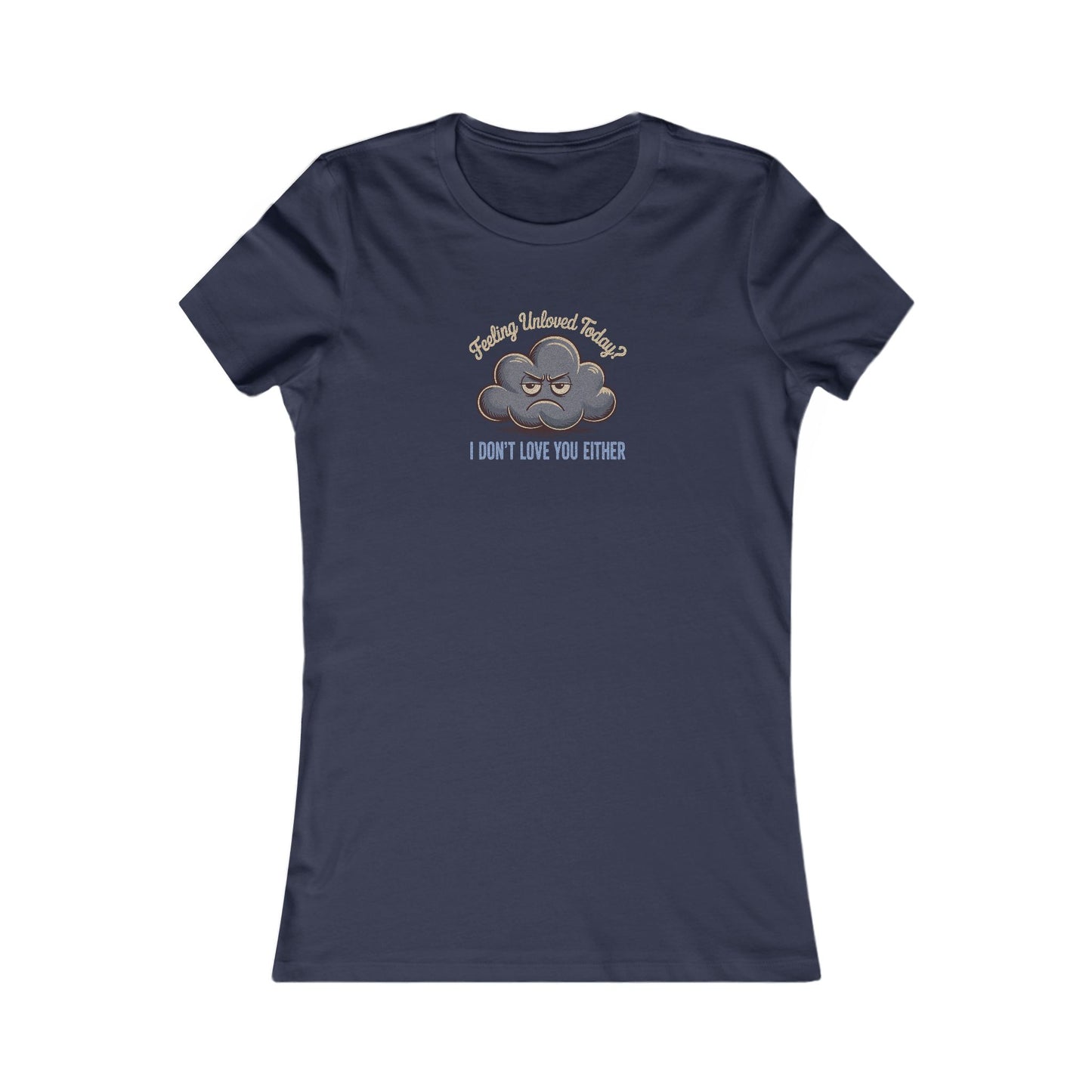 Feeling Unloved Today? I Don't Love You Either — Moody Cloud Retro Women's Tee (Dark)