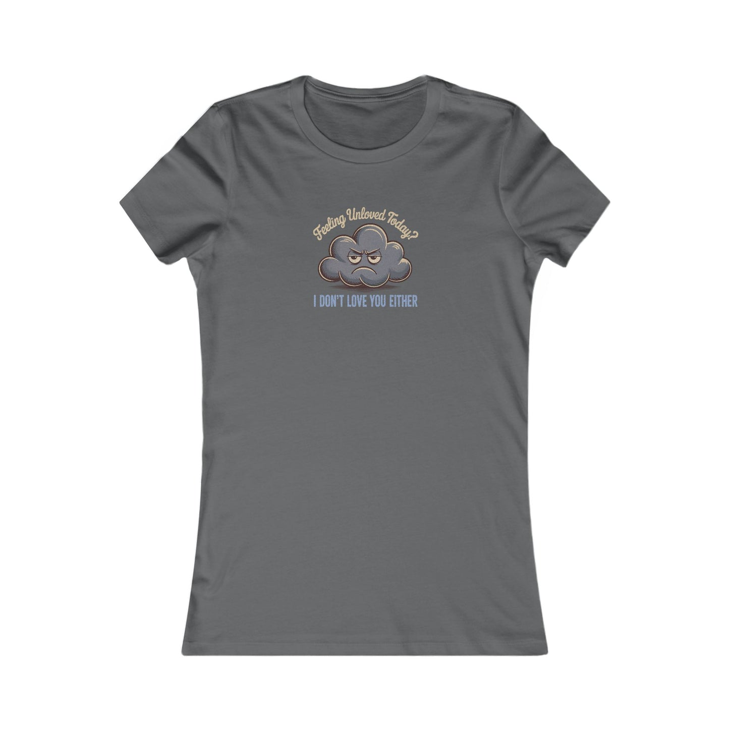 Feeling Unloved Today? I Don't Love You Either — Moody Cloud Retro Women's Tee (Dark)