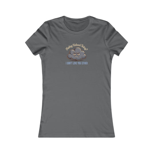 Feeling Unloved Today? I Don't Love You Either — Moody Cloud Retro Women's Tee (Dark)
