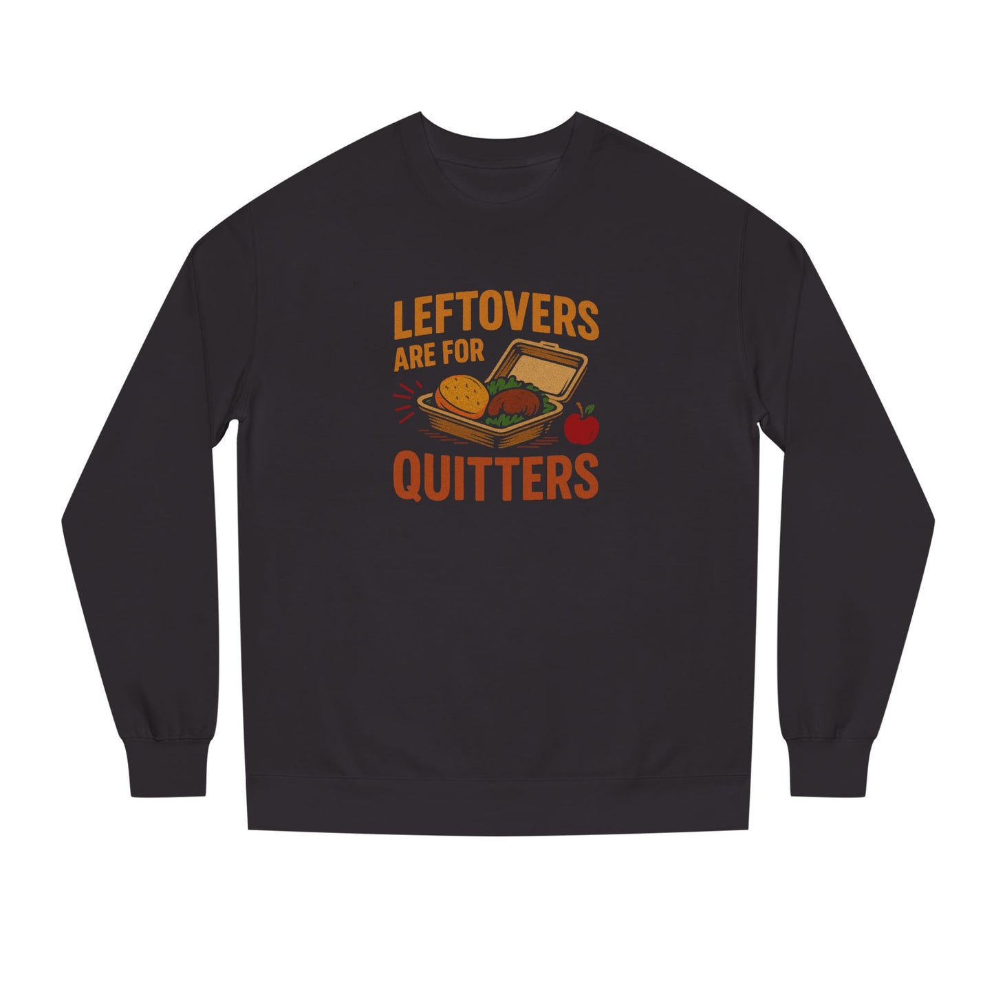 Leftovers Are For Quitters — Foodie Retro Sweatshirt (Dark)