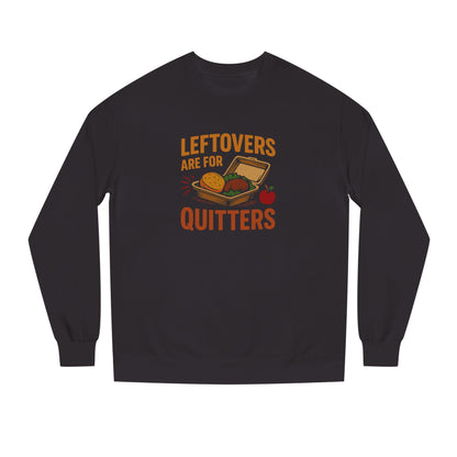 Leftovers Are For Quitters — Foodie Retro Sweatshirt (Dark)